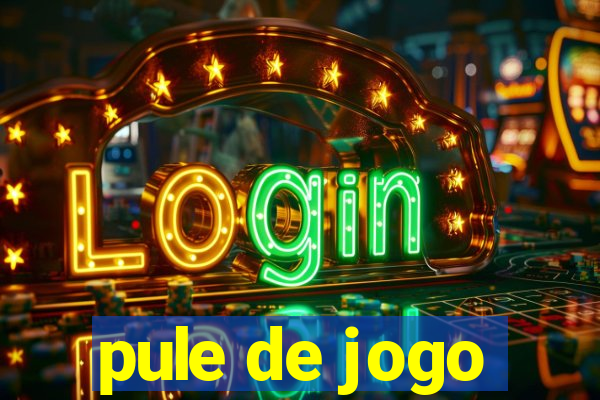 pule de jogo